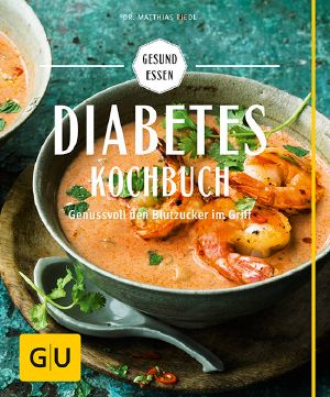 [GU 01] • Diabetes-Kochbuch · Mit Low Carb Gewicht und Blutzuckerspiegel im Griff